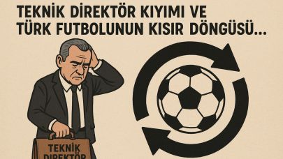 TEKNİK DİREKTÖR KIYIMI VE TÜRK FUTBOLUNUN KISIR DÖNGÜSÜ…