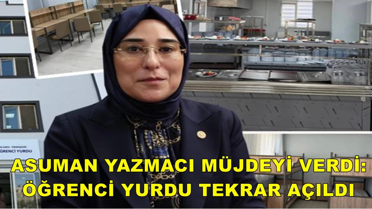 Asuman Yazmacı Müjdeyi Verdi: Öğrenci Yurdu Tekrar Açıldı