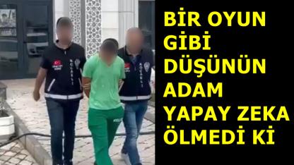 “Bir Oyun Gibi Düşünün, Adam Yapay Zeka, Ölmedi Ki”