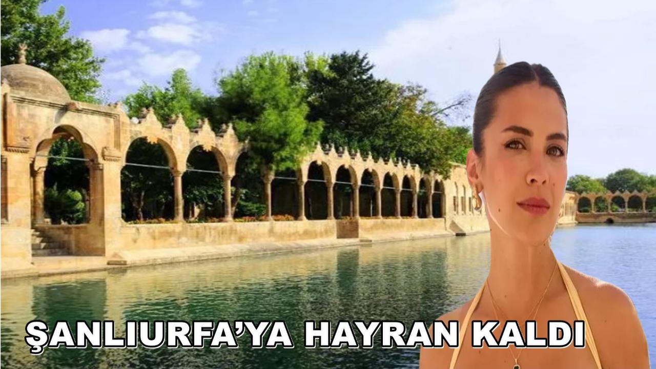 Halef Dizinin Oyuncusu Şanlıurfa’ya Hayran Kaldı