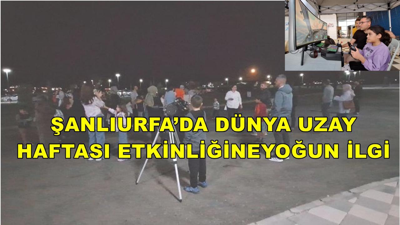 Şanlıurfa’da Dünya Uzay Haftası Etkinliğine Yoğun İlgi