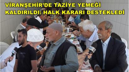 Viranşehir’de Taziye Yemeği Kaldırıldı: Halk Kararı Destekledi
