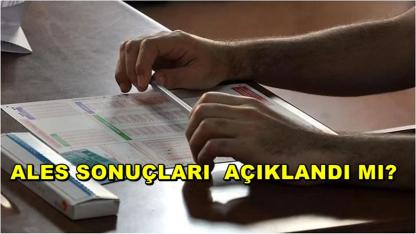 ALES Sonuçları  Açıklandı Mı?