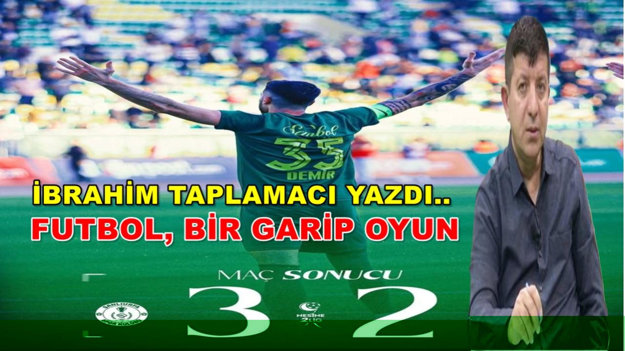 FUTBOL, BİR GARİP OYUN