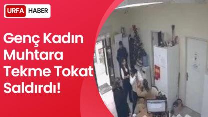 Genç Kadın Muhtara Tekme Tokat Saldırdı!