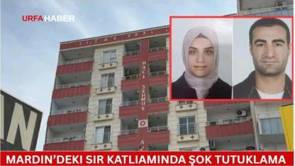 Mardin’deki Sır Katliamında Şok Tutuklama