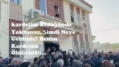 Muhammed'in Ablasından Yürek Yakan Sitem..Kardeşim Öldürüldü