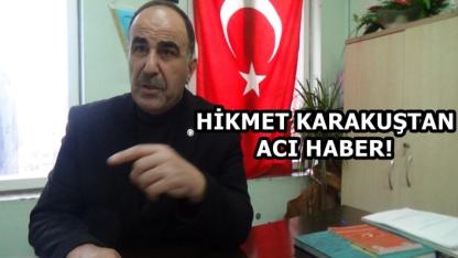 Şanlıurfa Sendika Başkanı Hikmet Karakuştan Acı Haber!