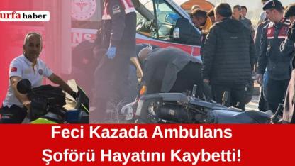 Feci Kazada Ambulans Şoförü Hayatını Kaybetti!