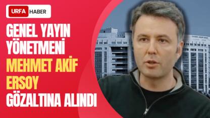 Genel Yayın Yönetmeni Mehmet Akif Ersoy Gözaltına Alındı.
