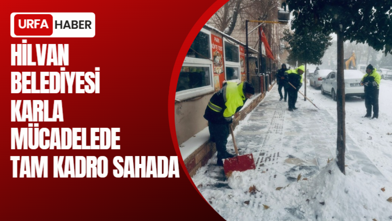 Hilvan Belediyesi Karla Mücadelede Tam Kadro Sahada