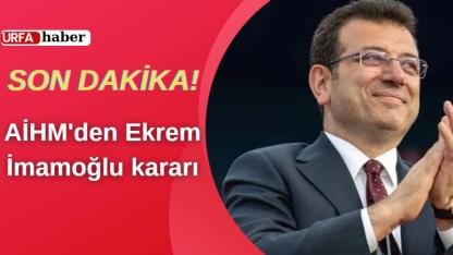 Son Dakika: AİHM'den Ekrem İmamoğlu Kararı!