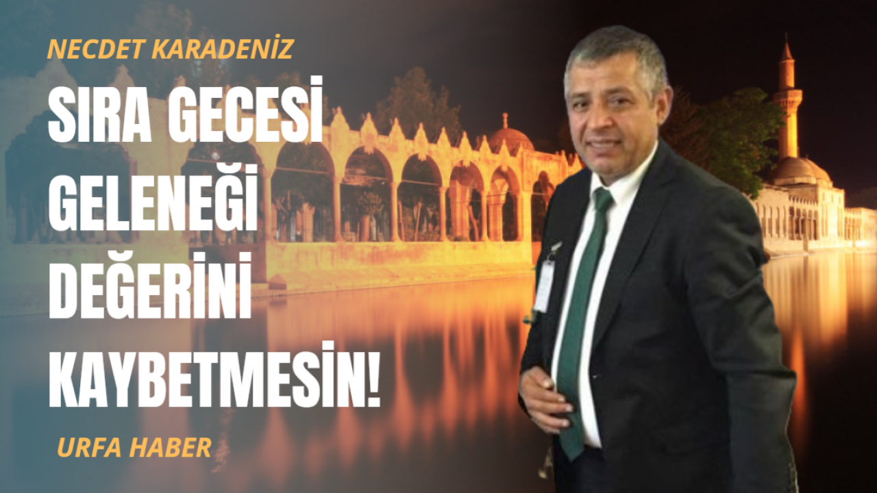 Sıra Gecesi Geleneği Değerini Kaybetmesin!
