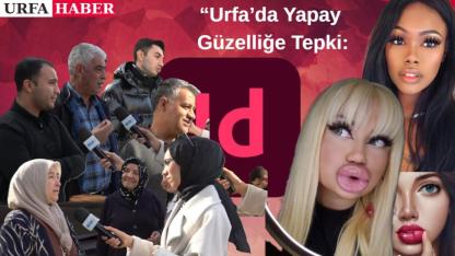 “Urfa’da Yapay Güzelliğe Tepki: ‘En İyisi Doğal Olan’”
