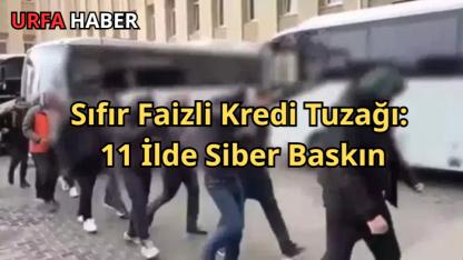 Sıfır Faizli Kredi Tuzağı: 11 İlde Siber Baskın