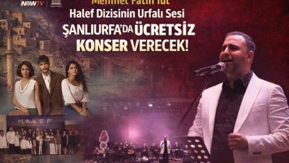 Halef Dizisinin Urfalı sesi ücretsiz konser verecek!