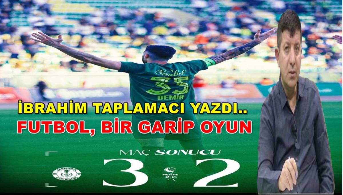 FUTBOL, BİR GARİP OYUN